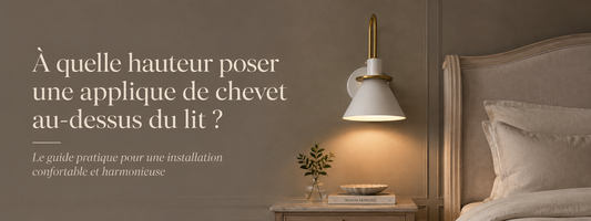 Quelle taille d’applique murale choisir selon le mur et le meuble ?