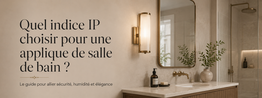 Quel indice IP choisir pour une applique de salle de bain ?