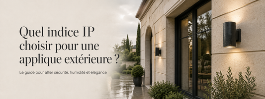 Quel indice IP choisir pour une applique extérieure ?