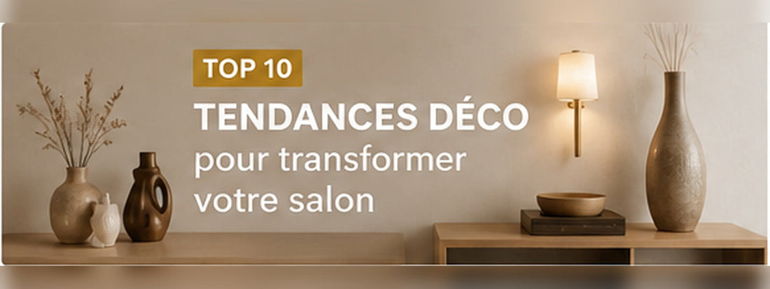 Top 10 des tendances déco pour transformer son salon
