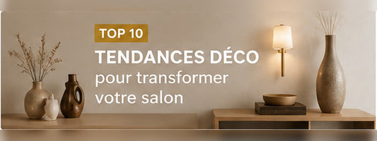 Top 10 des tendances déco pour transformer son salon